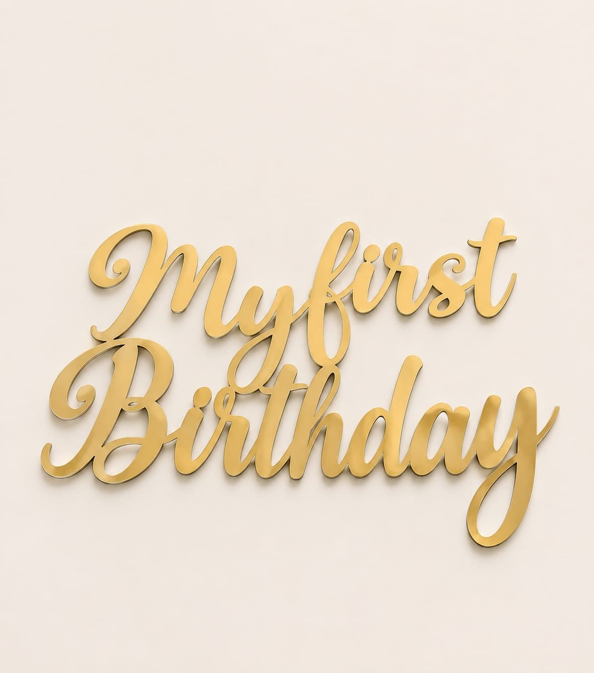 Text personalizat plexiglass auriu My First Birthday